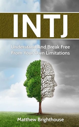 Intj Understand And Break Free From Your Own Limitations