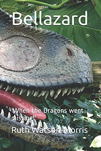 Bellazard 'When the Dragons Went Missing!'
