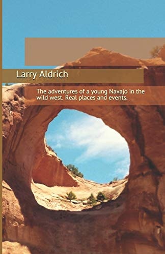 The Navajo Gambler The Adventures of a Young Navajo in the Wild West.