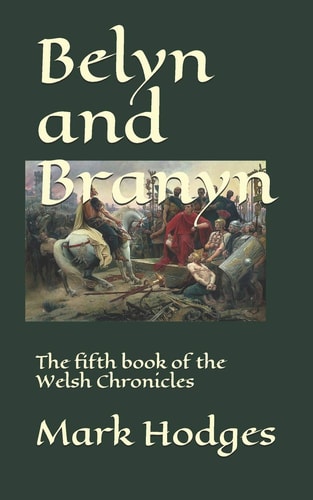 Belyn and Branyn The Fifth Book of the Welsh Chronicles