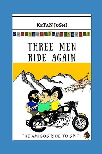 Three Men Ride Again The Amigos Ride to Spiti