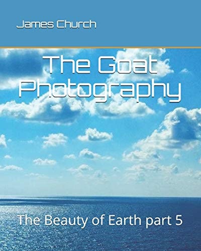 The Goat Photography The Beauty of Earth Part 5