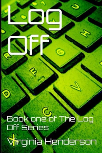 Log Off Book One of The Log Off Series