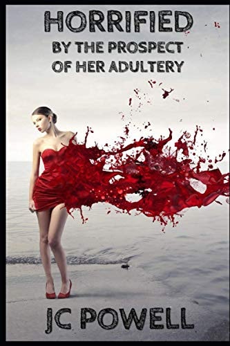 Horrified By The Prospect Of Her Adultery