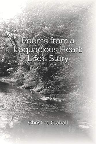 Poems from a Loquacious Heart: Life's Story