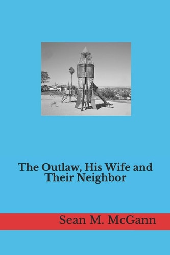 The Outlaw, His Wife and Their Neighbor