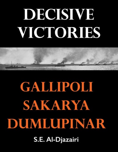 Decisive Victories: Gallipoli, Sakarya, Dumlupinar