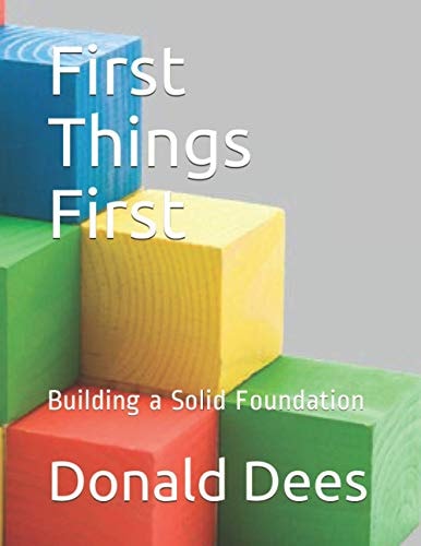 First Things First Building a Solid Foundation