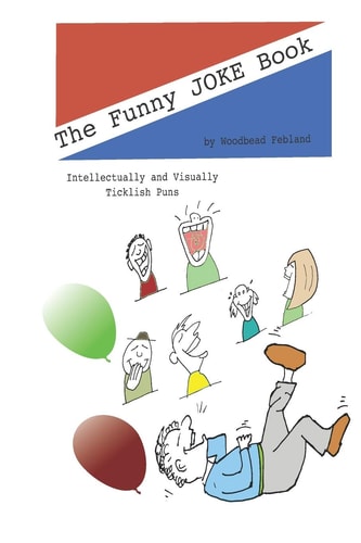The Funny Pun Book Intellectually and Visually Ticklish Puns