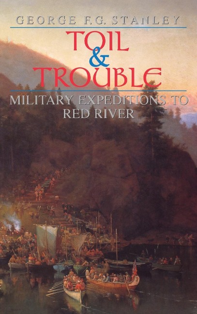 Toil and Trouble: Military Expeditions to Red River