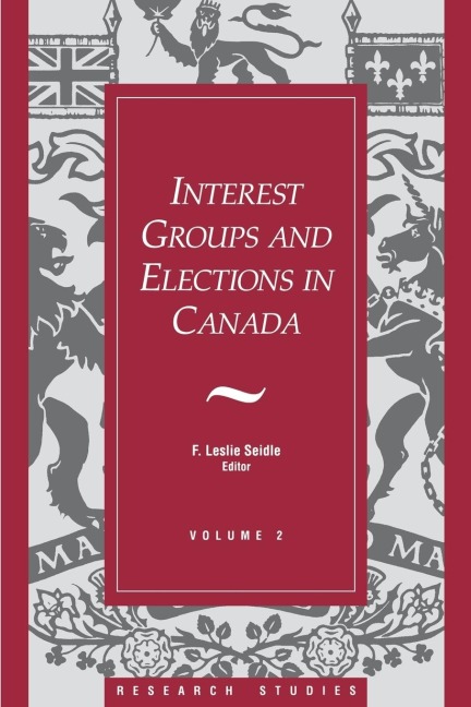 Interest Groups and Elections in Canada: Volume 2