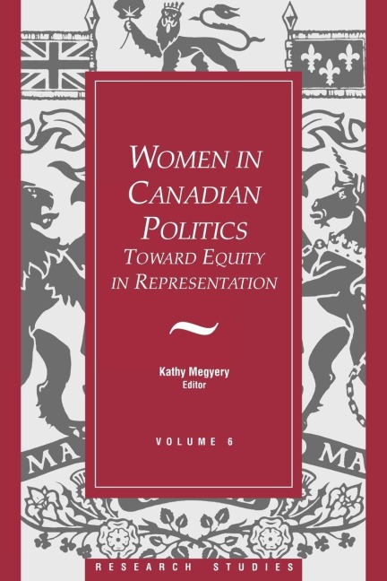 Women in Canadian Politics: Volume 6: Toward Equity in Representation