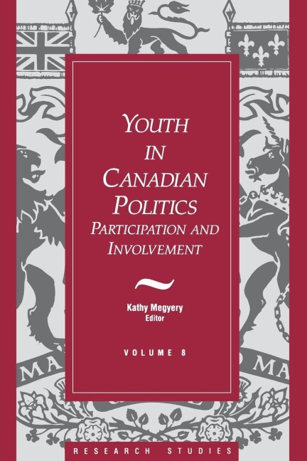 Youth in Canadian Politics: Volume 8 Participation and Involvement