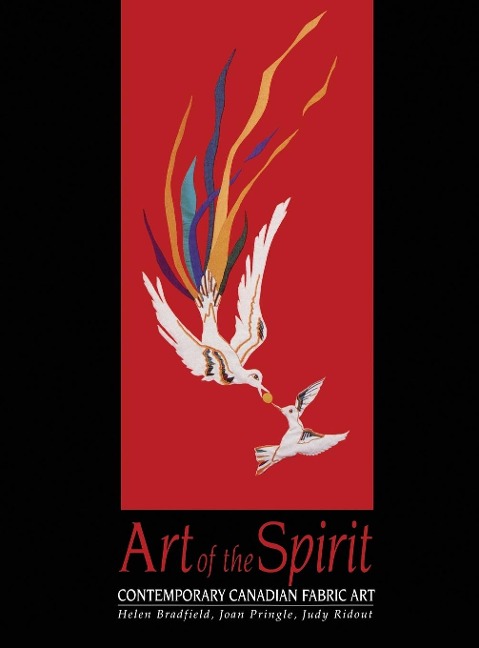 Art of the Spirit: Contemporary Canadian Fabric Art