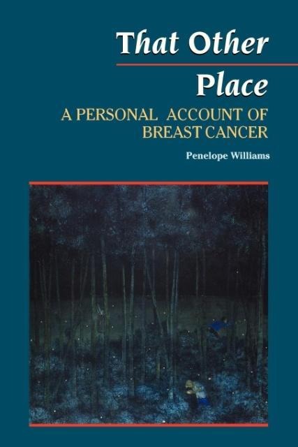 That Other Place: A Personal Account of Breast Cancer