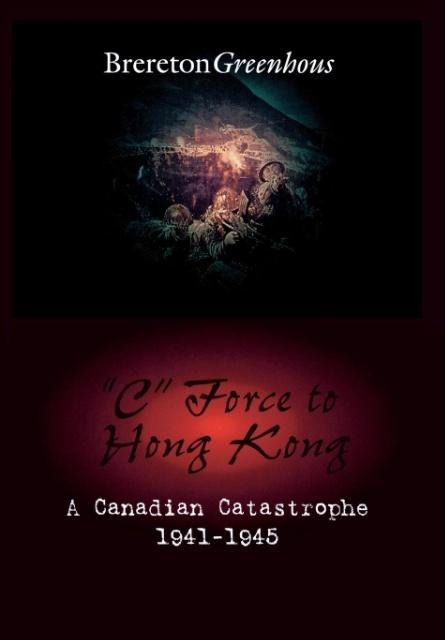 C Force to Hong Kong: A Canadian Catastrophe