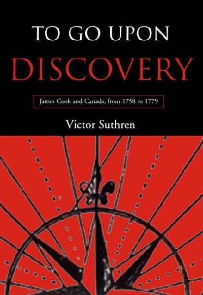 To Go Upon Discovery: James Cook and Canada, from 1758 to 1779