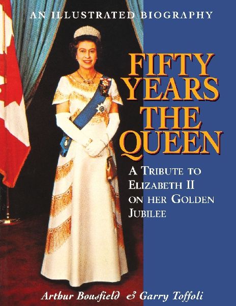 Fifty Years the Queen: A Tribute to Elizabeth II on Her Golden Jubilee