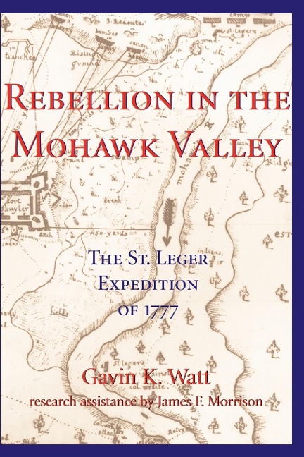 Rebellion in the Mohawk Valley: The St. Leger Expedition of 1777