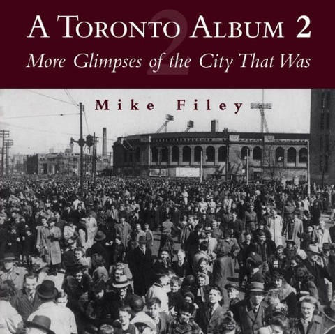 A Toronto Album 2: More Glimpses of the City That Was