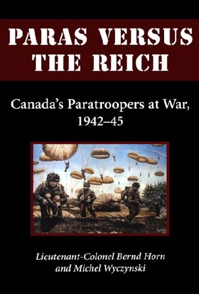 Paras Versus the Reich: Canada's Paratroopers at War, 1942-1945