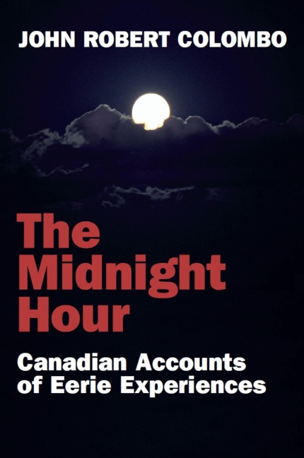 The Midnight Hour: Canadian Accounts of Eerie Experiences