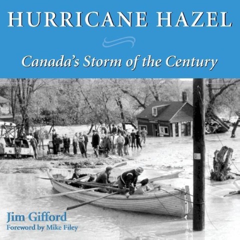 Hurricane Hazel: Canadas Storm of the Century