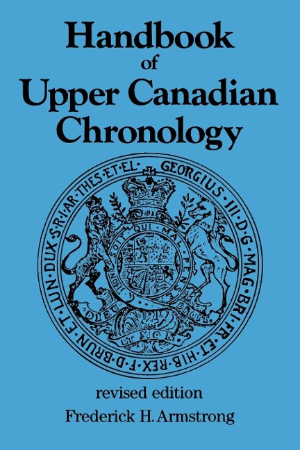 Handbook of Upper Canadian Chronology: Revised Edition