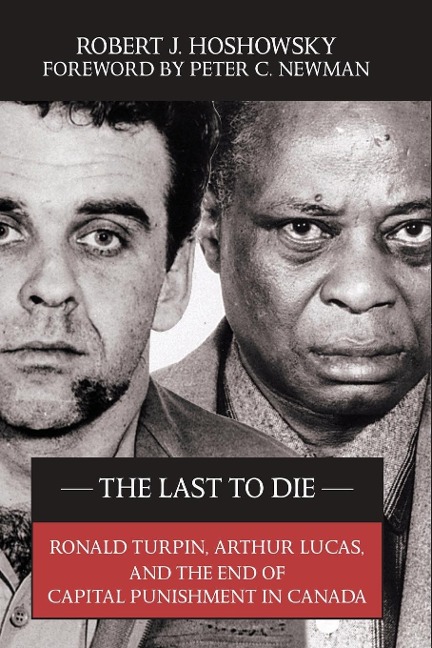 The Last to Die: Ronald Turpin, Arthur Lucas, and the End of Capital Punishment in Canada