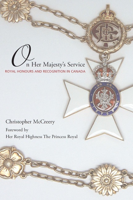 On Her Majestys Service: Royal Honours and Recognition in Canada