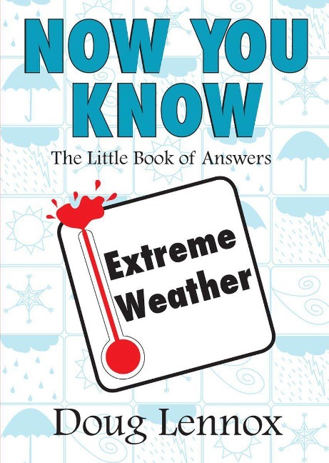 Now You Know Extreme Weather: The Little Book of Answers