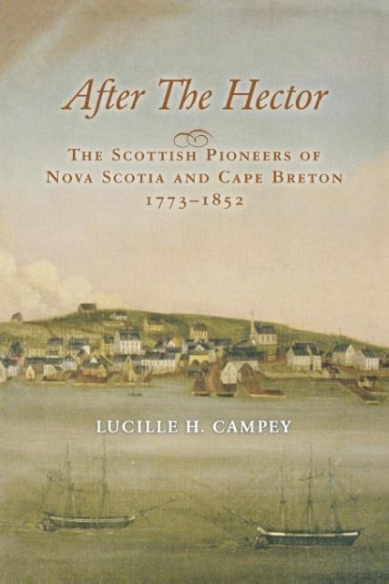 After the Hector: The Scottish Pioneers of Nova Scotia and Cape Breton 1773-1852