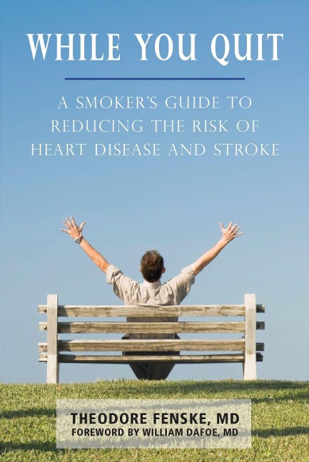 While You Quit: A Smoker's Guide to Reducing the Risk of Heart Disease and Stroke