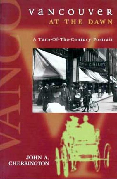 Vancouver at the Dawn: A Turn-Of-The Century Portrait