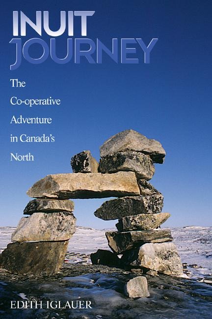 Inuit Journey: The Co-operative Adventure in Canadas North