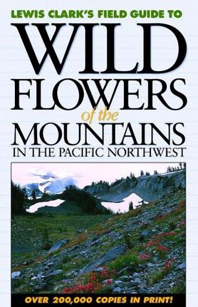 Wild Flowers of the Mountains: In the Pacific Northwest