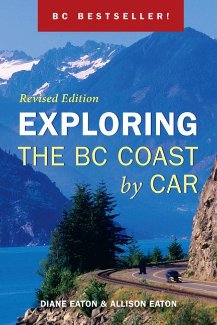 Exploring the BC Coast by Car Revised Edition