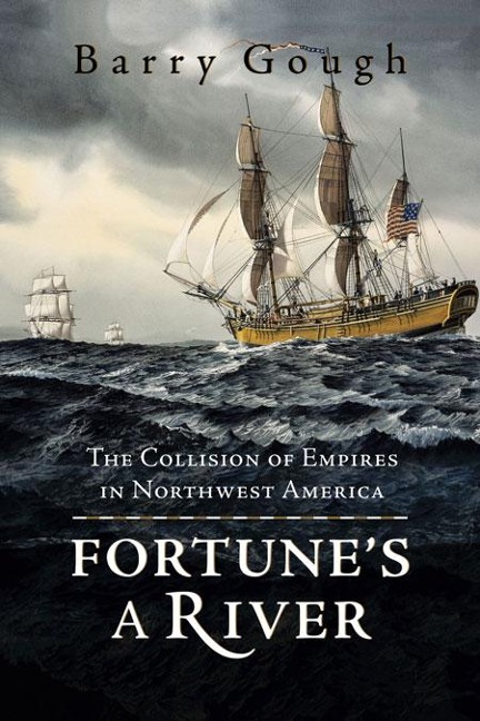 Fortunes a River: The Collision of Empires in Northwest America
