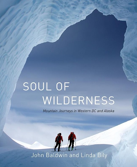Soul of Wilderness: Mountain Journeys in Western BC and Alaska