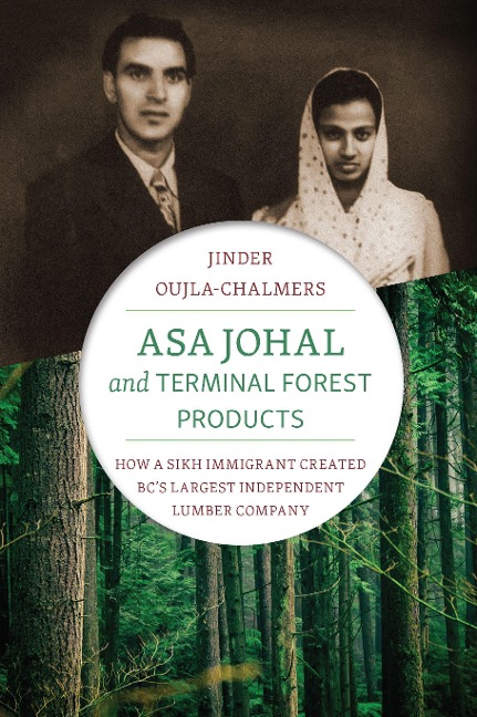 Asa Johal and Terminal Forest Products: How a Sikh Immigrant Created Bcs Largest Independent Lumber Company