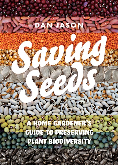 Saving Seeds: A Home Gardeners Guide to Preserving Plant Biodiversity