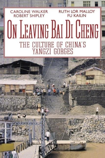 On Leaving Bai Di Cheng: The Culture of Chinas Yangzi Gorges