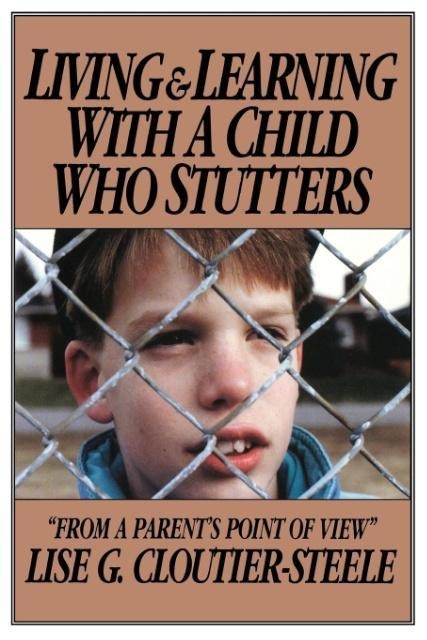 Living & Learning with a Child Who Stutters: From a Parents Point of View