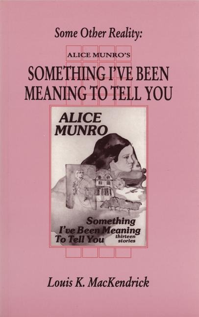 Some Other Reality: Alice Munros something Ive Been Meaning to Tell You