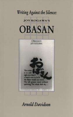 Writing Against the Silence: Joy Kogawas Obasan