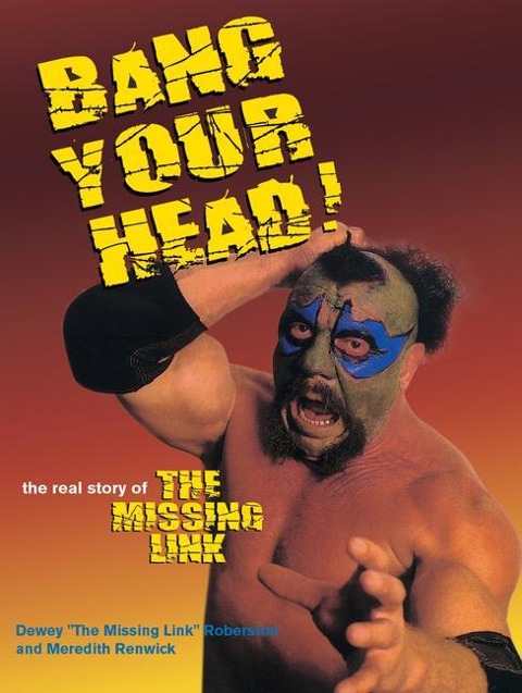 Bang Your Head: The Real Story of the Missing Link
