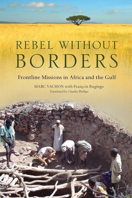 Rebel Without Borders: Frontline Missions in Africa and the Gulf