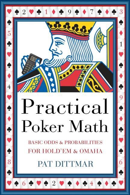 Practical Poker Math: Basic Odds and Probabilities for Holdem and Omaha