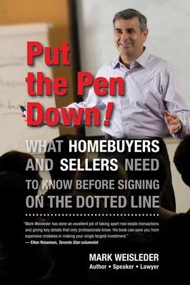 Put the Pen Down!: What Homebuyers and Sellers Need to Know Before Signing on the Dotted Line
