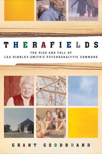 Therafields: The Rise and Fall of Lea Hindley-Smith's Psychoanalytic Commune